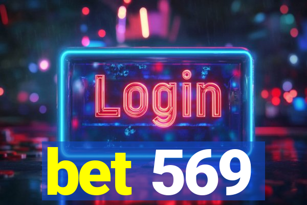 bet 569